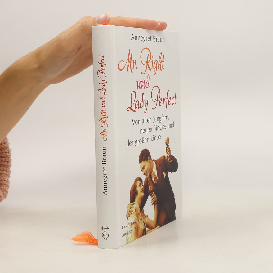 Annegret Braun Mr. Right und Lady Perfect