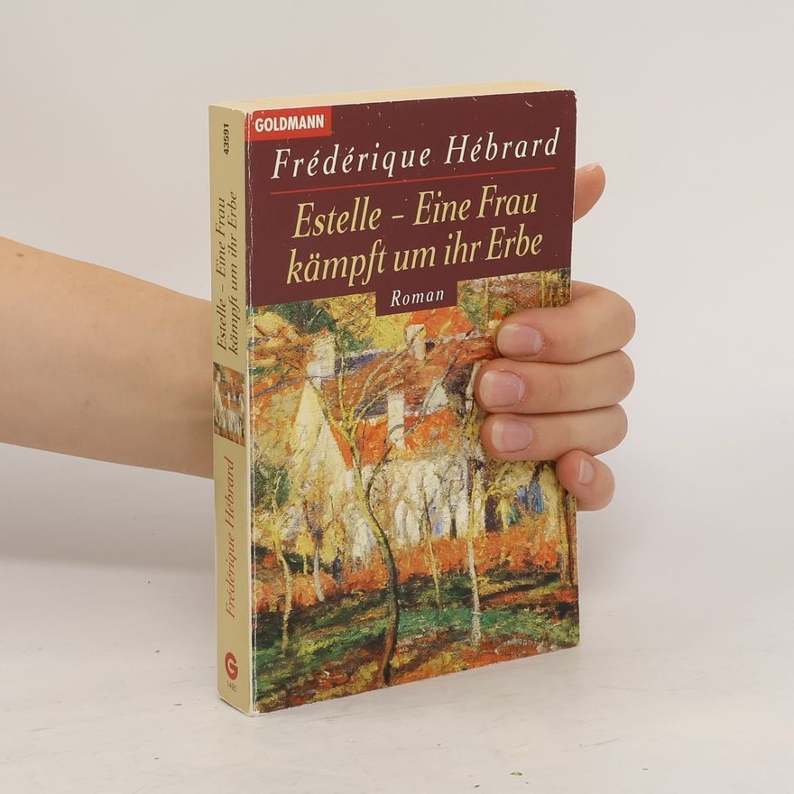 Frédérique Hébrard Estelle - eine Frau kämpft um ihr Erbe