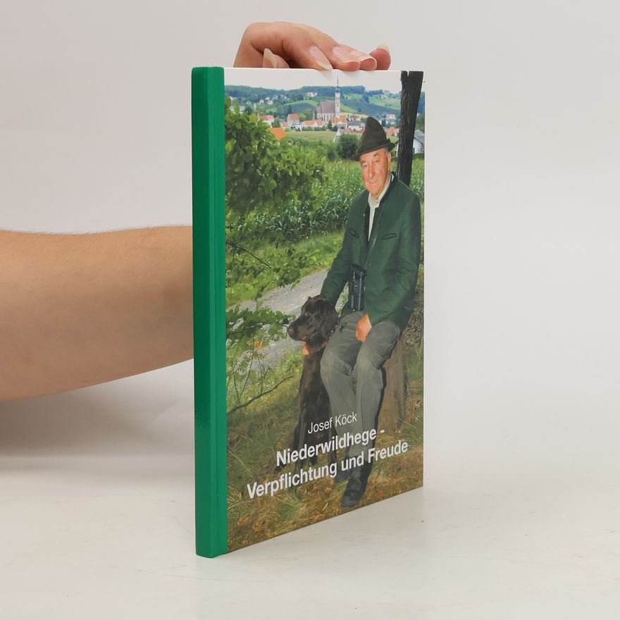 Josef Köck Niederwildhege Verpflichtung und Freude