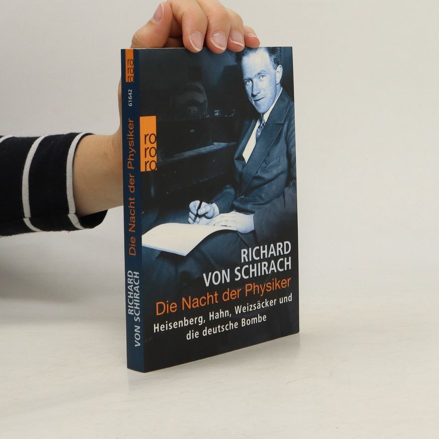 Richard von Schirach Die Nacht der Physiker