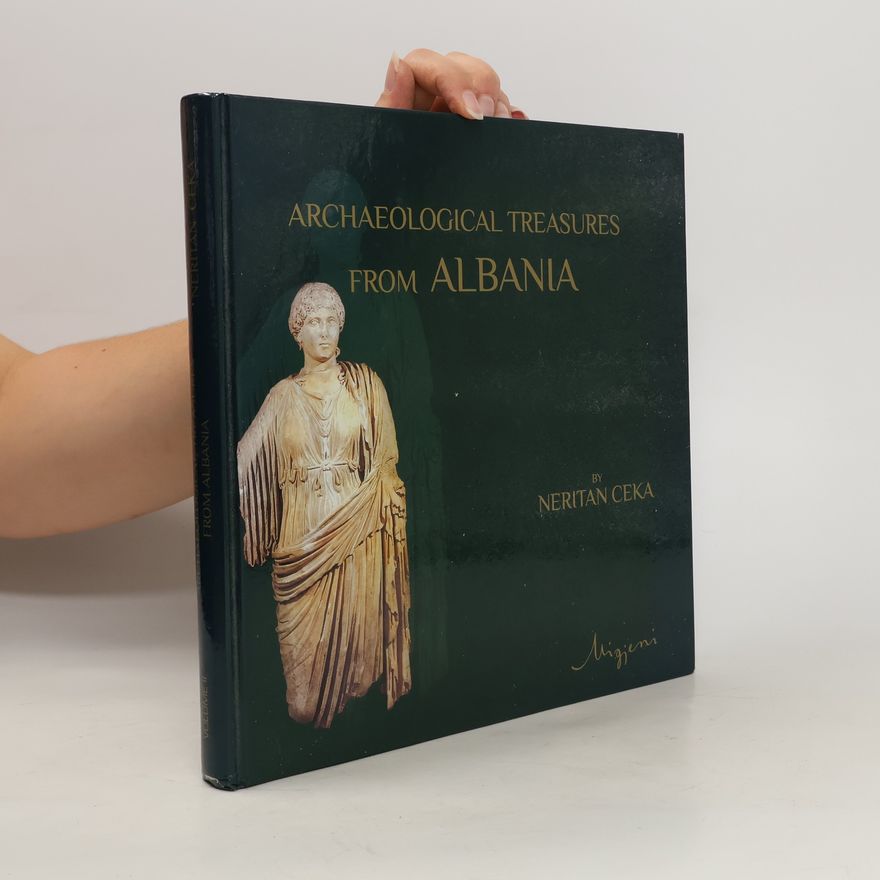 Neritan Ceka Archaeological Treasures from Albania