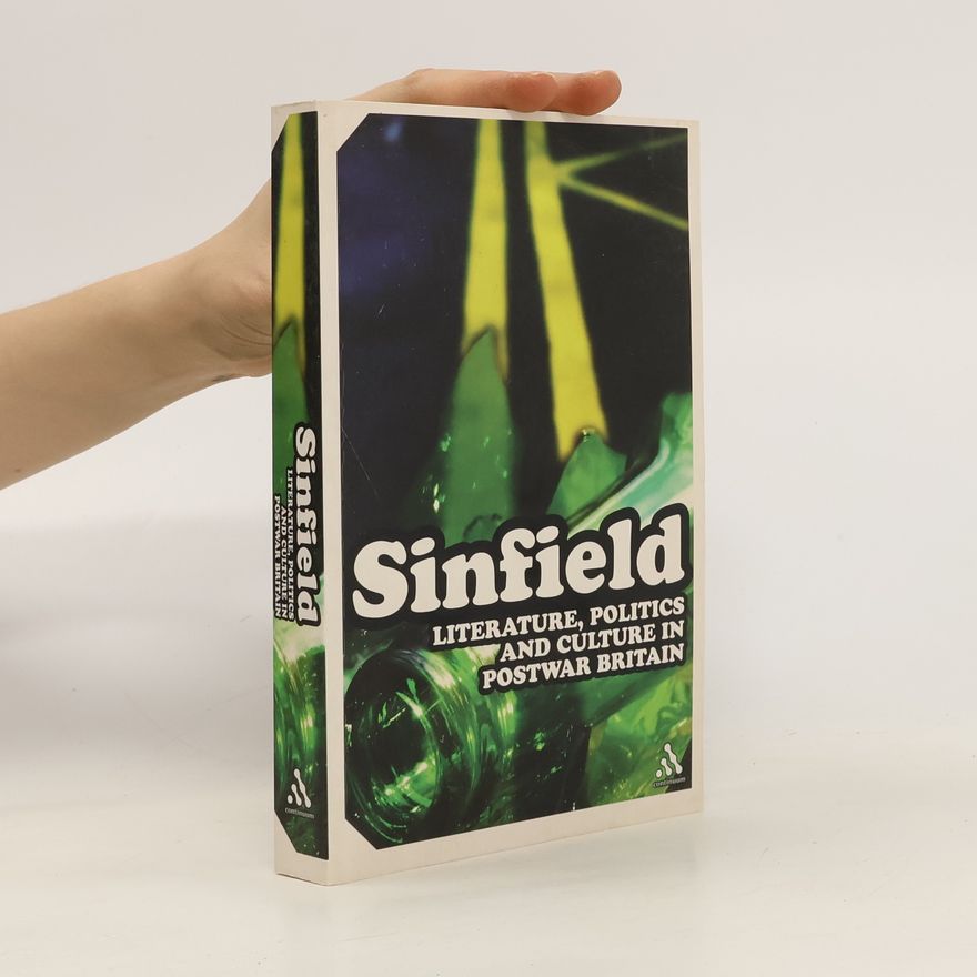 Alan Sinfield Literature, politics, and culture in postwar Britain