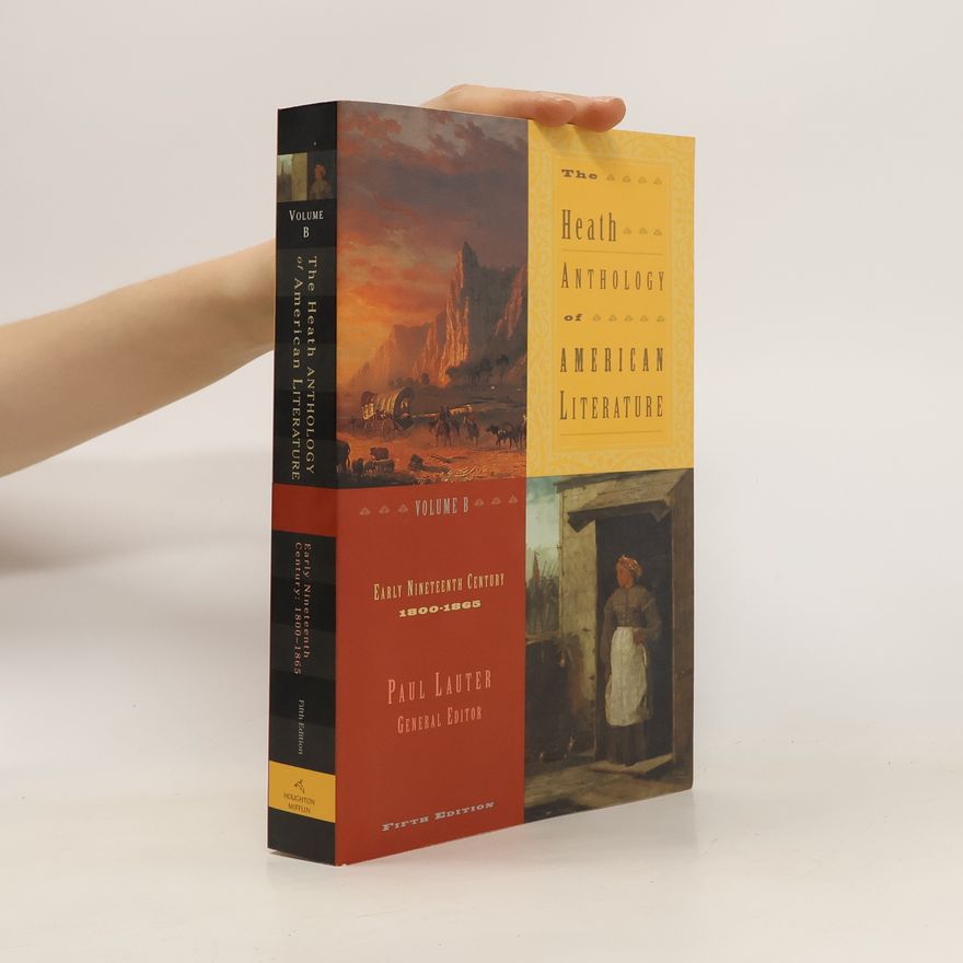 Paul Lauter The Heath Anthology of American Literature. Volume B