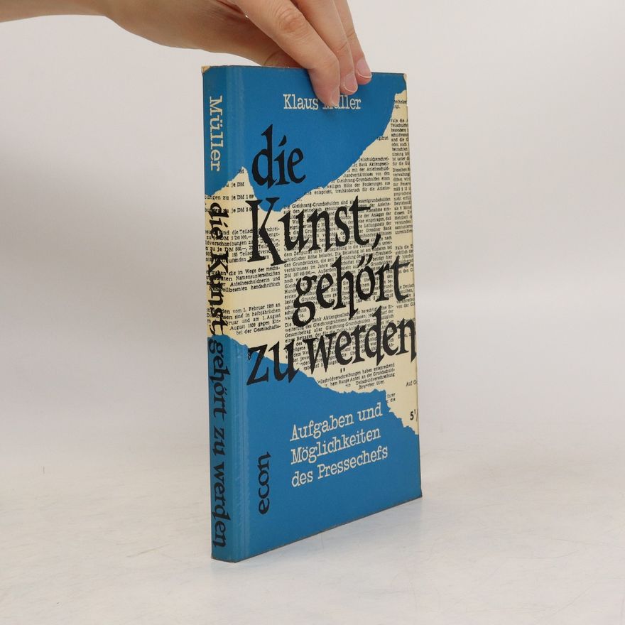 Klaus Müller Die Kunst, gehört zu werden