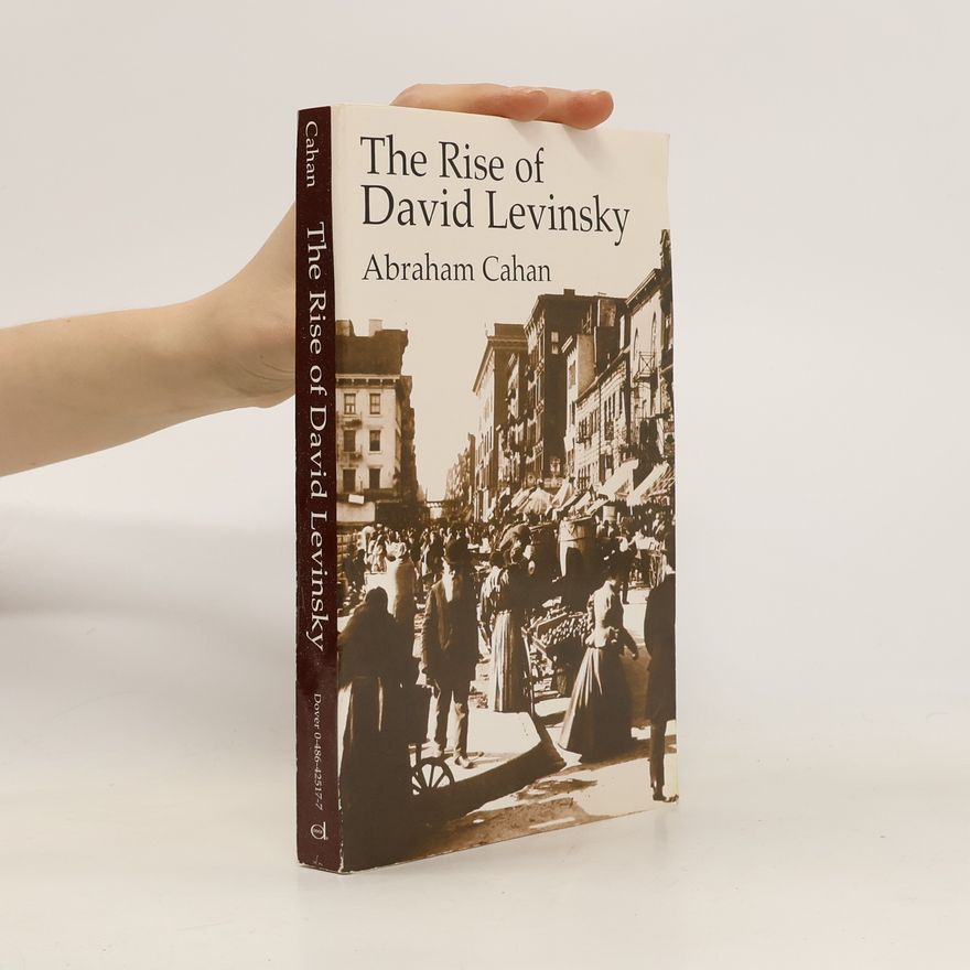 Abraham Cahan The Rise of David Levinsky