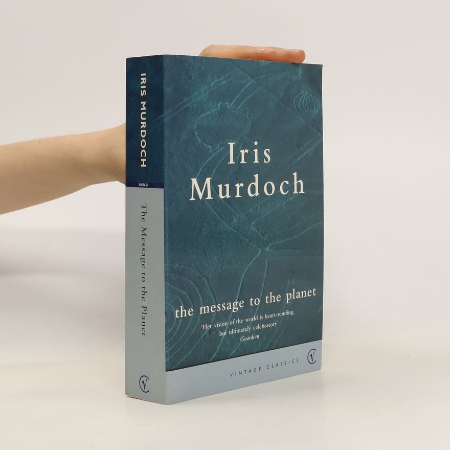 Iris Murdoch The Message to the Planet