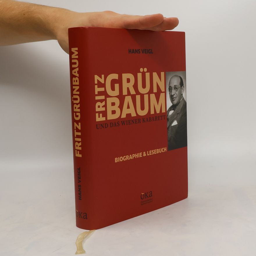 Hans Veigl Fritz Grünbaum und das Wiener Kabarett