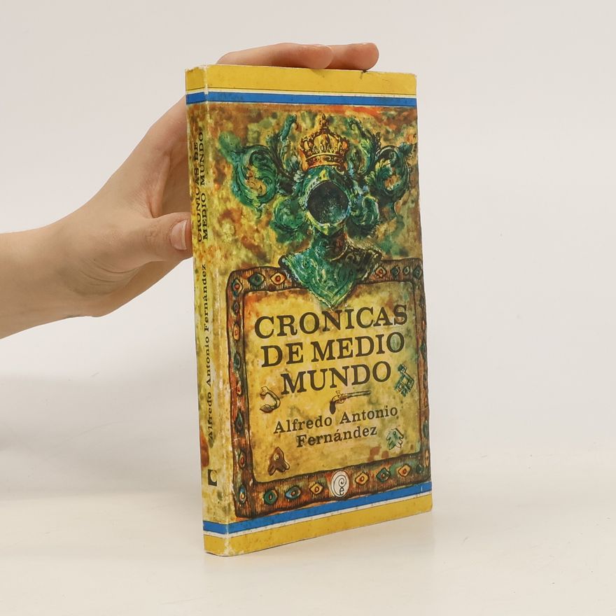 Alfredo Antonio Fernández Cronicas de medio mundo