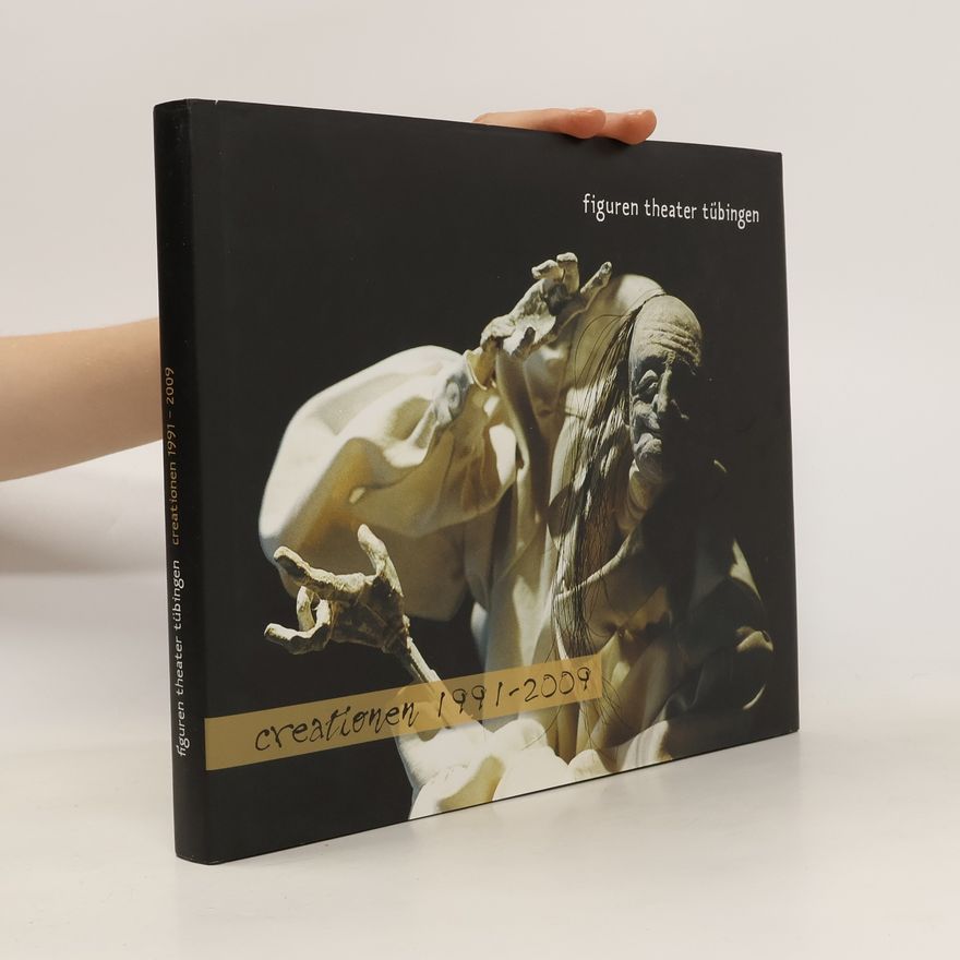 Christian Bollow Creationen 1991 - 2009 / Figuren-Theater Tübingen