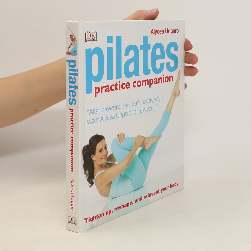 Alycea Ungaro Pilates Practice Companion