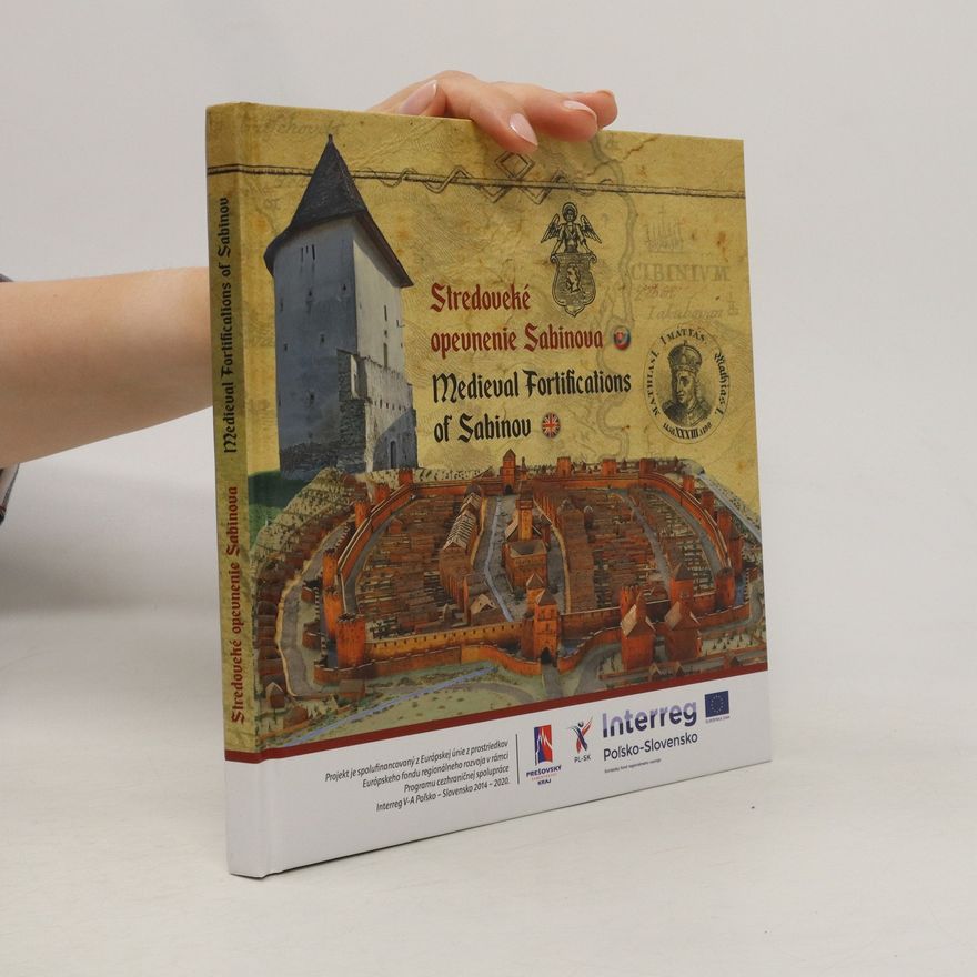 Autorenkollektiv Stredoveké opevnenie Sabinova Mediaval Fortifications of Sabinov