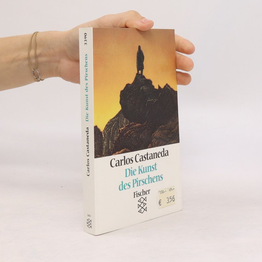 Carlos Castañeda Die Kunst des Pirschens