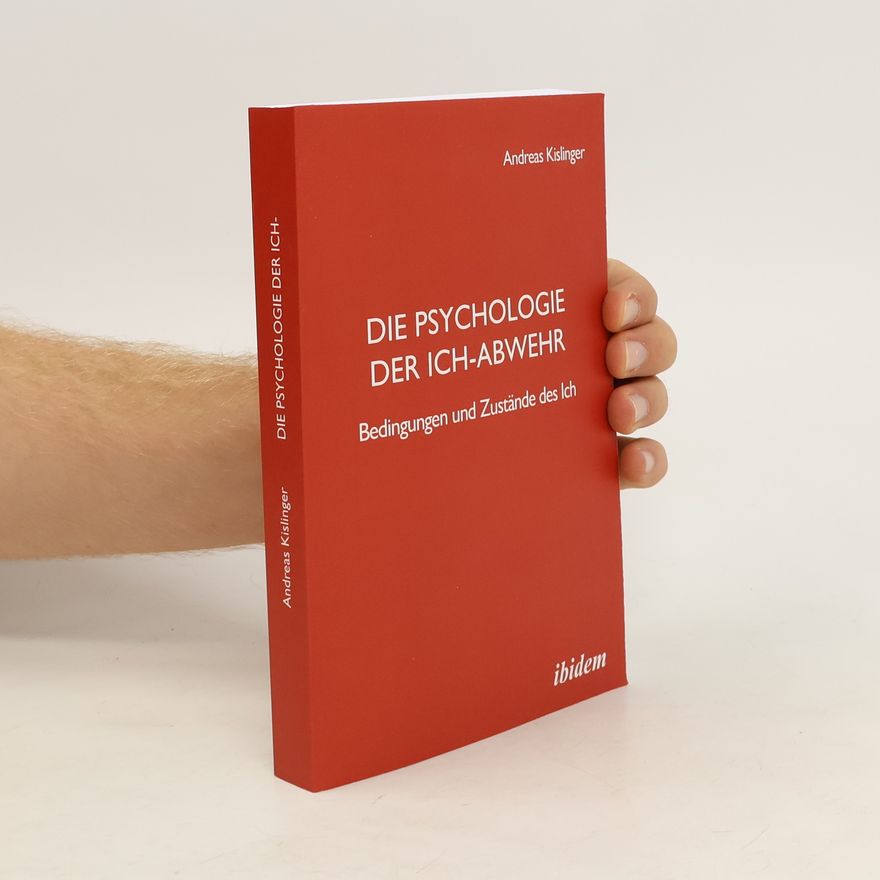 Andreas Kislinger Die Psychologie der Ich-Abwehr