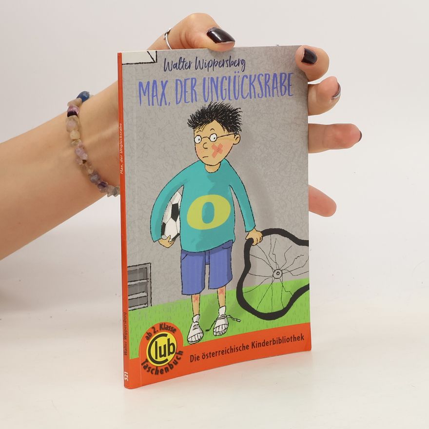 Walter Wippersberg Max, der Unglücksrabe