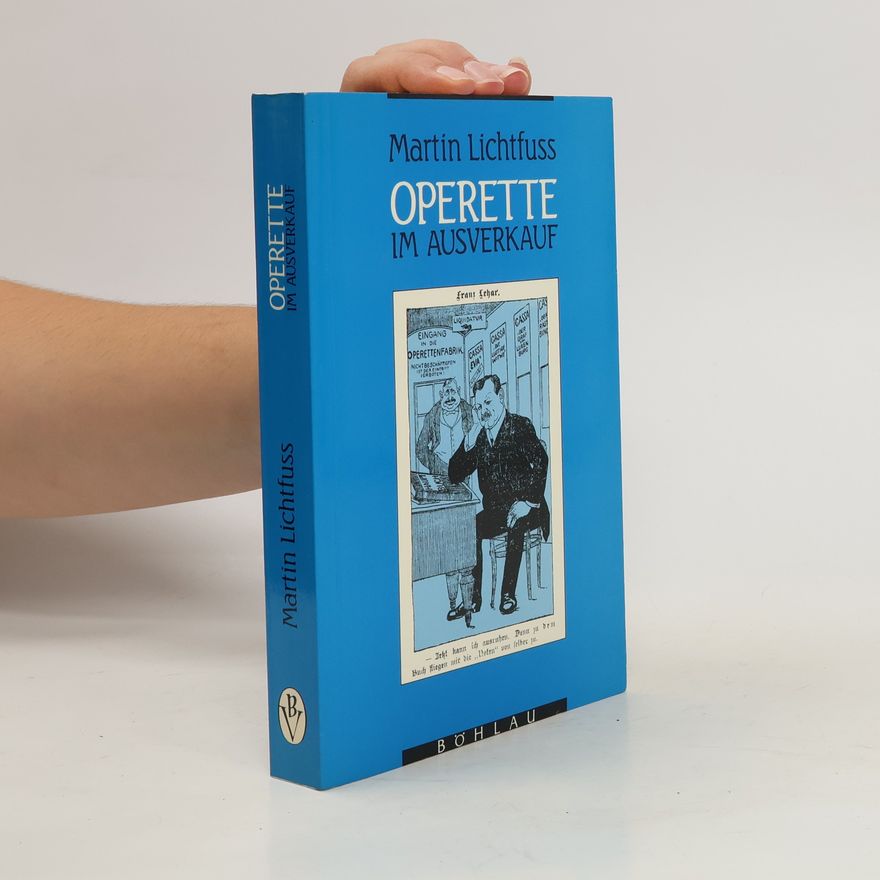 Martin Lichtfuss Operette im Ausverkauf