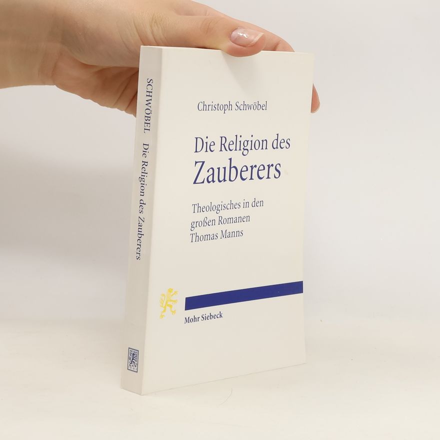 Christoph Schwöbel Die Religion des Zauberers