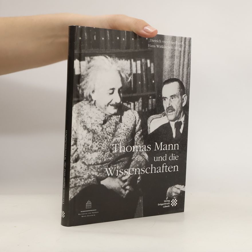 Dietrich von Engelhardt Thomas Mann und die Wissenschaften