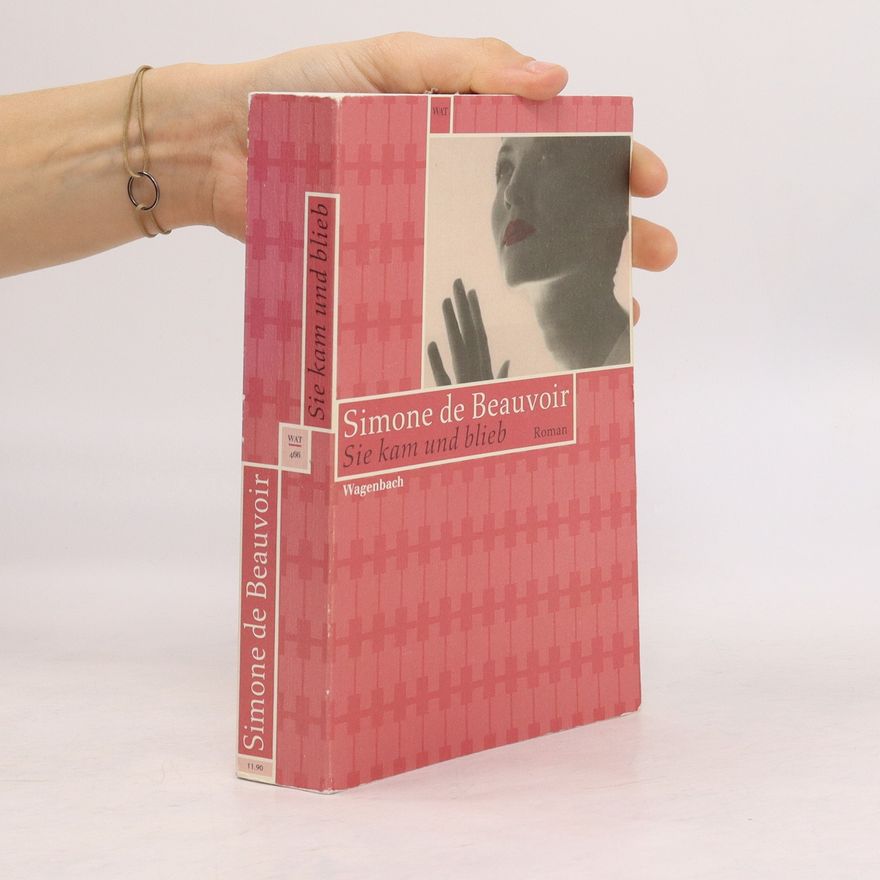 Simone de Beauvoir Sie kam und blieb