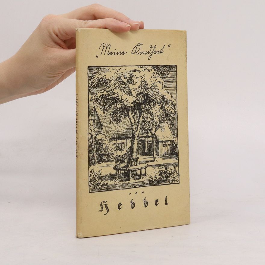 Christian Friedrich Hebbel Meine Kindheit
