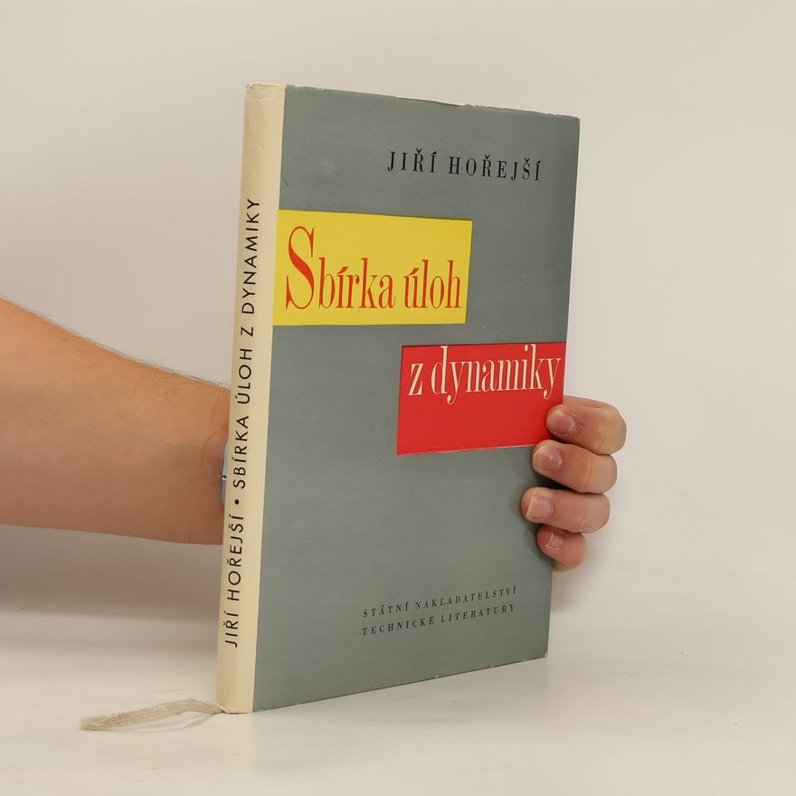 Jiří Hořejší Sbírka úloh z dynamiky (A4, Ocpl, 244 s., 170 obr.)