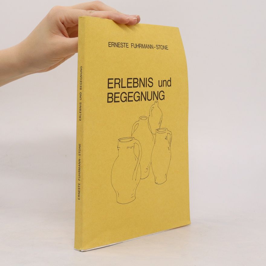 Erneste Fuhrmann-Stone Erlebnis und Begegnung