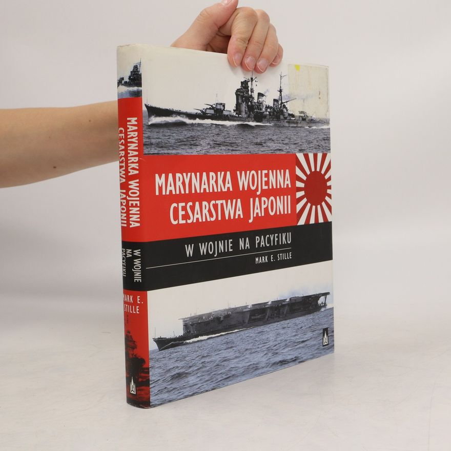 Stille Mark E. Marynarka Wojenna Cesarstwa Japonii w wojnie na Pacyfiku