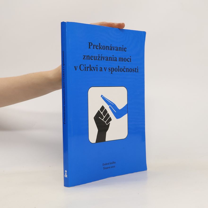 Kolektiv autorů Prekonávanie zneužívania moci v Církvi a v spoločnosti