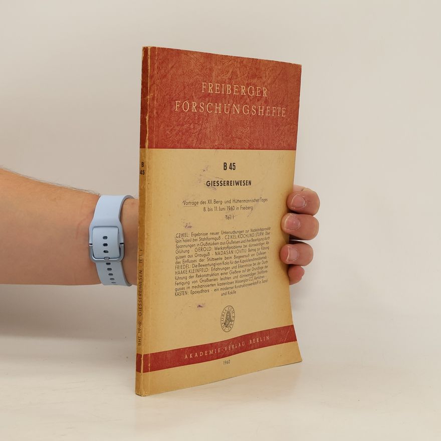 Autorenkollektiv Freiberger Forschungshefte. Giessereiwesen. Band 45