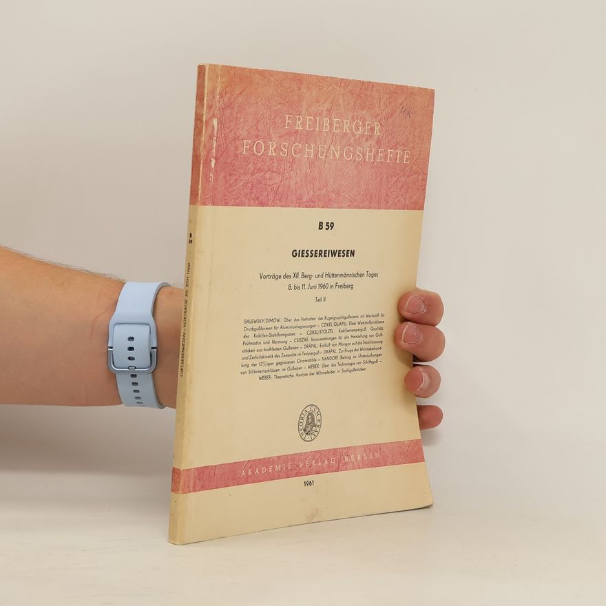 Various authors Freiberger Forschungshefte. Giessereiwesen