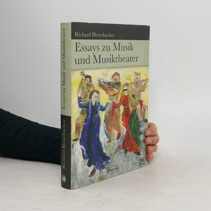 Richard Bletschacher Essays zu Musik und Musiktheater