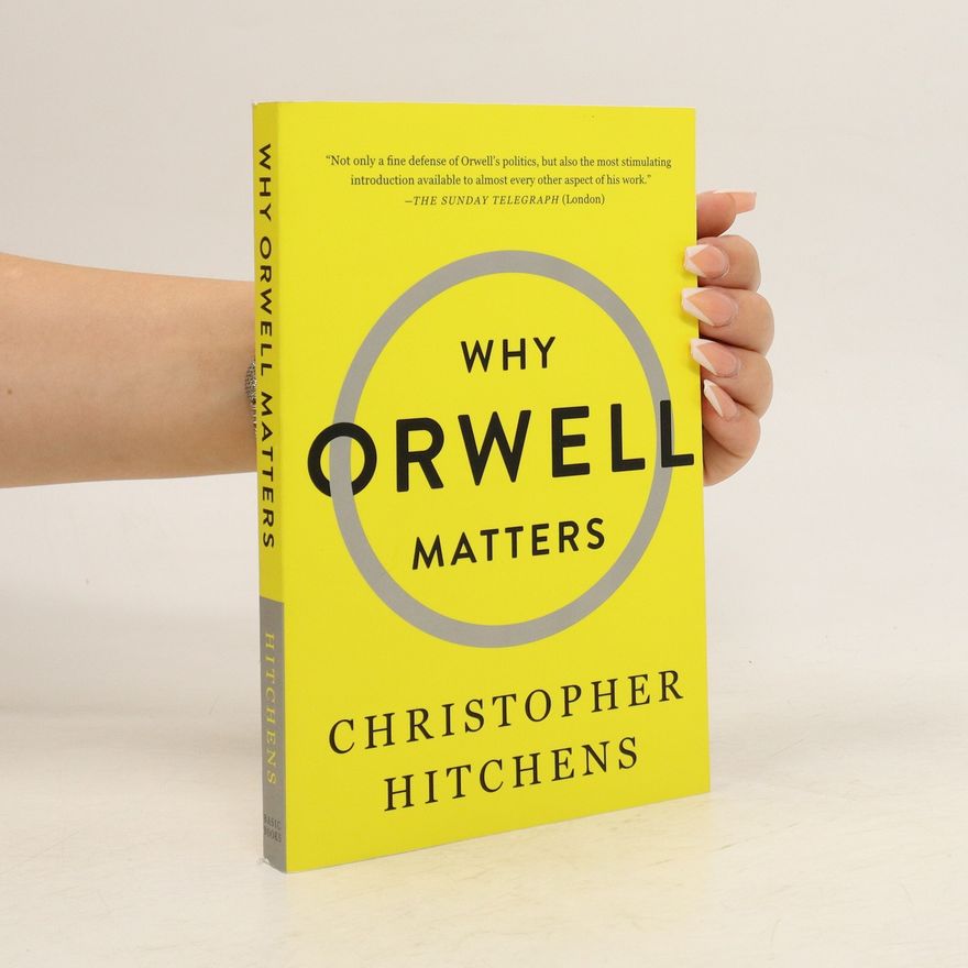 Christopher Hitchens Why Orwell Matters
