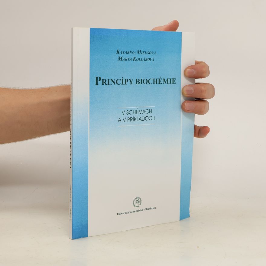 Katarína Mikušová Princípy biochémie - v schémach a príkladoch