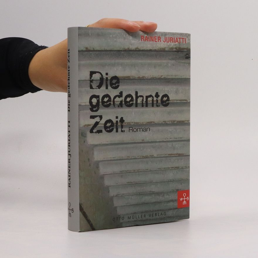 Juriatti Rainer Die gedehnte Zeit