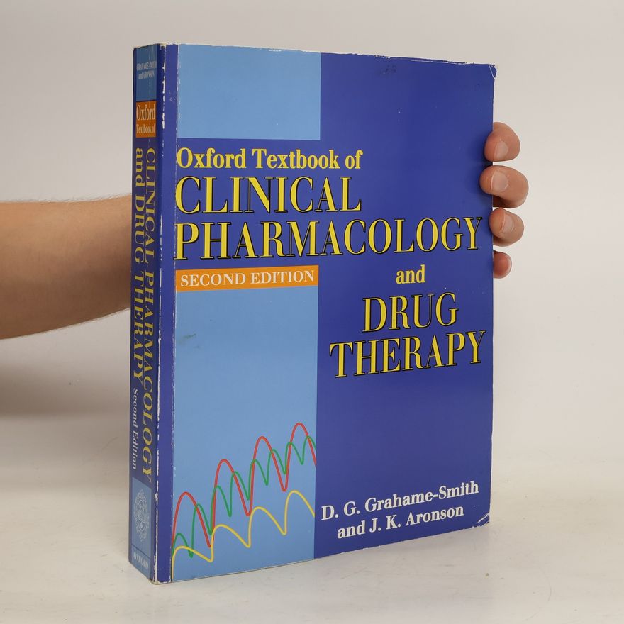 David Grahame GrahameSmith Oxford textbook of clinical pharmacology and drug therapy