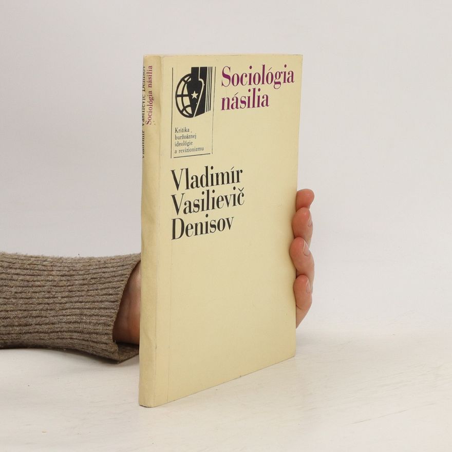 Vladimír Vasilievič Denisov Sociológie násilia