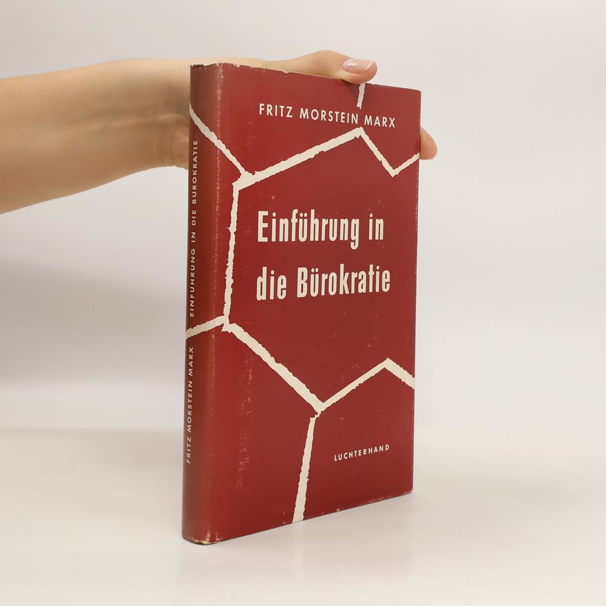 Fritz Morstein Marx Einführung in die Bürokratie