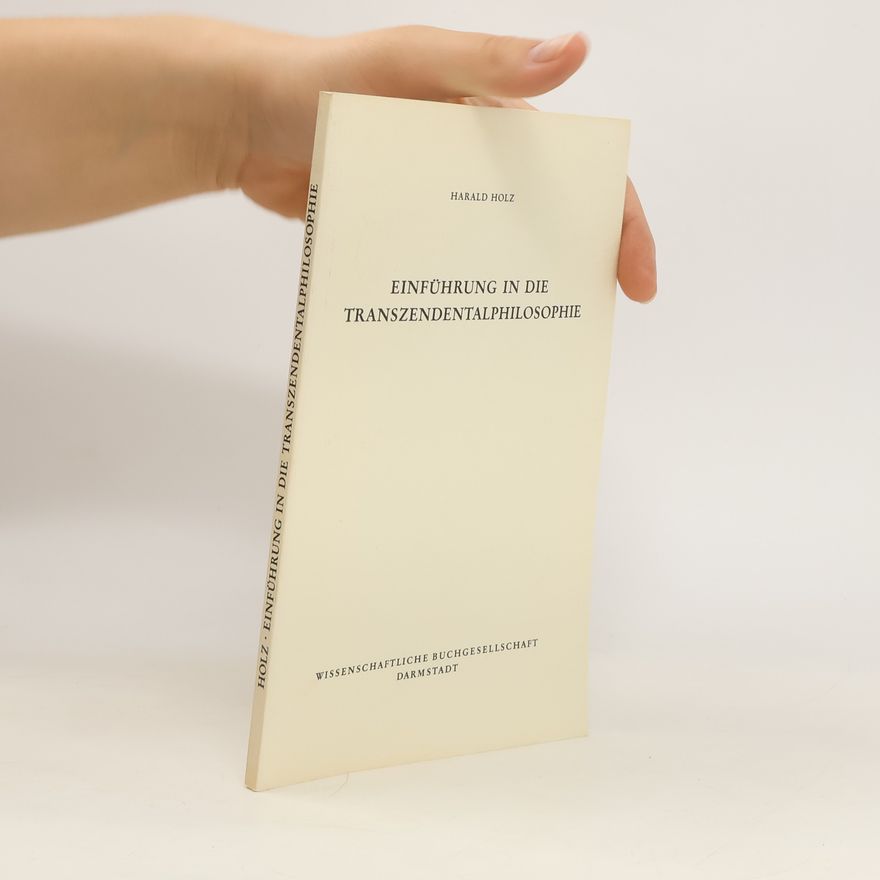Harald Holz Einführung in die Transzendentalphilosophie