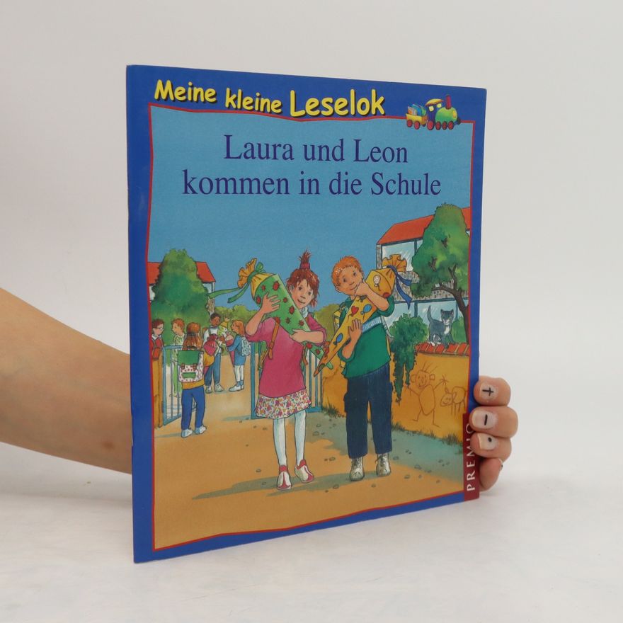 Autorenkollektiv Laura und Leon kommen in die Schule
