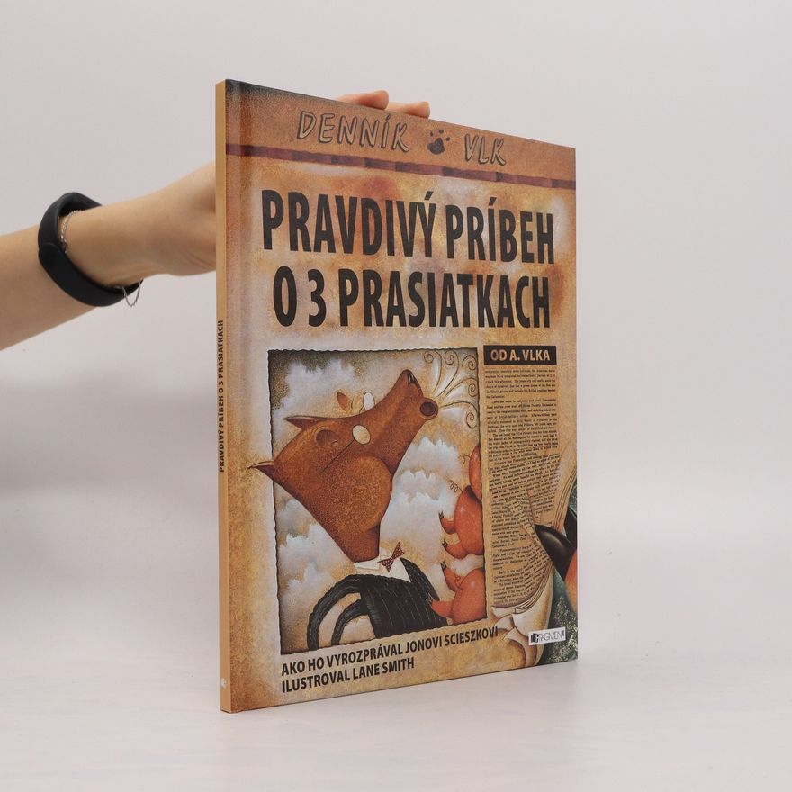 Jon Scieszka Pravdivý príbeh o troch prasiatkach