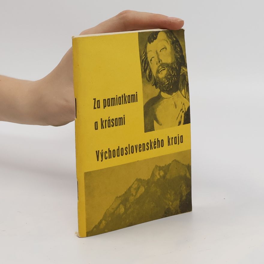 Jozef Mikloško Za pamiatkami a krásami Východoslovenského kraja