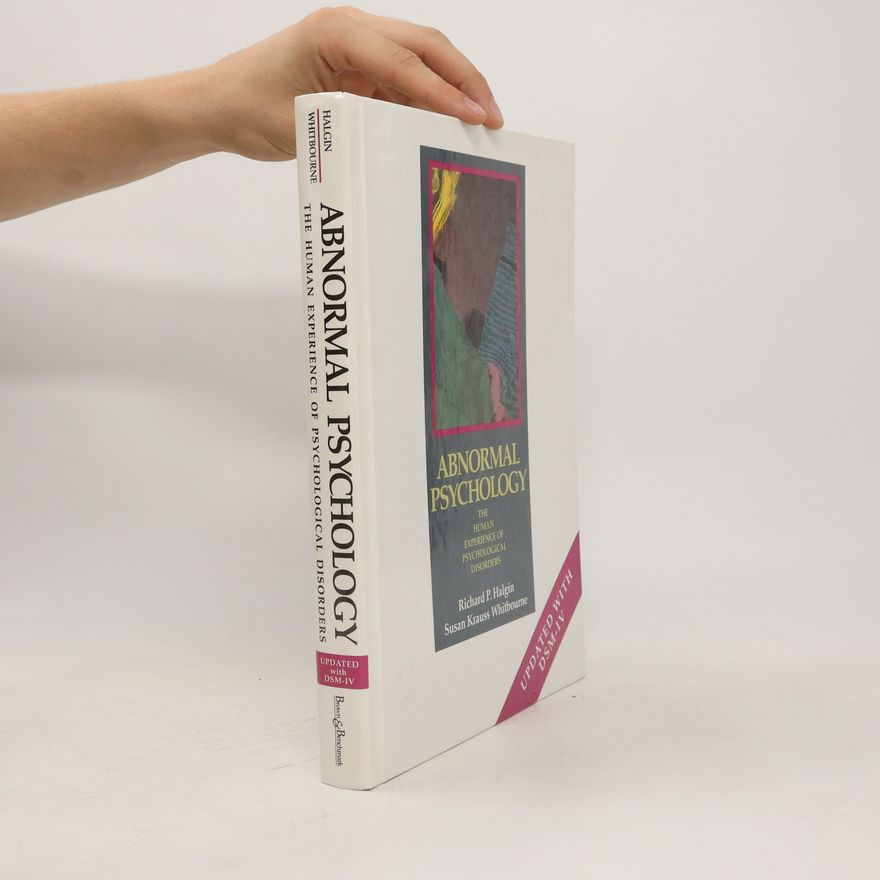 Richard P Halgin Abnormal psychology. The human experience of psychological disorders