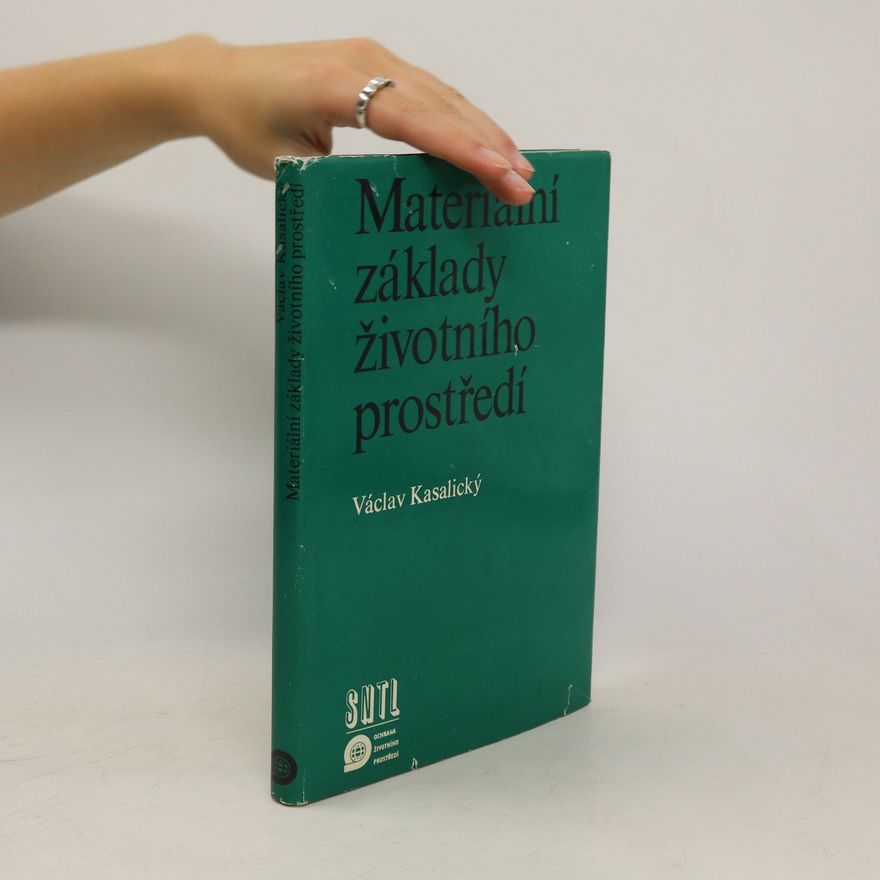 Václav Kasalický Materiální základy životního prostředí