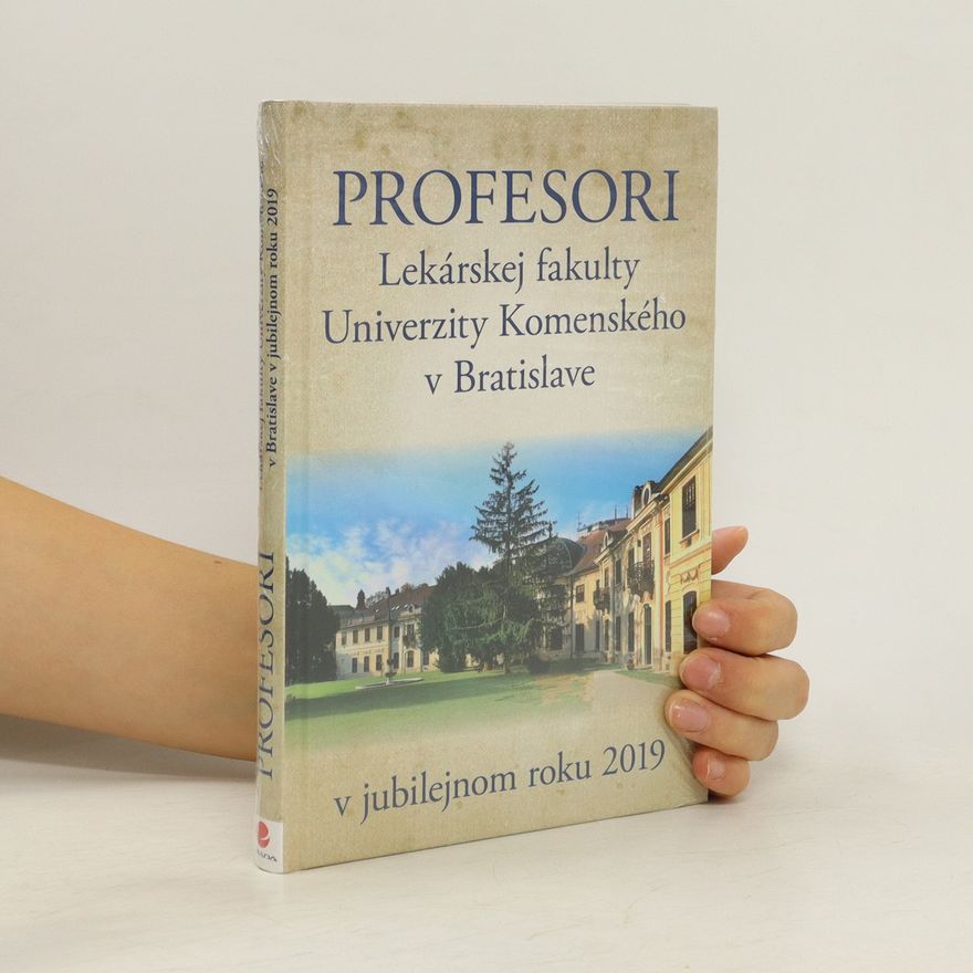 AA.VV. Profesori Lekárskej fakulty Univerzity Komenského v Bratislave v jubilejnom roku 2019