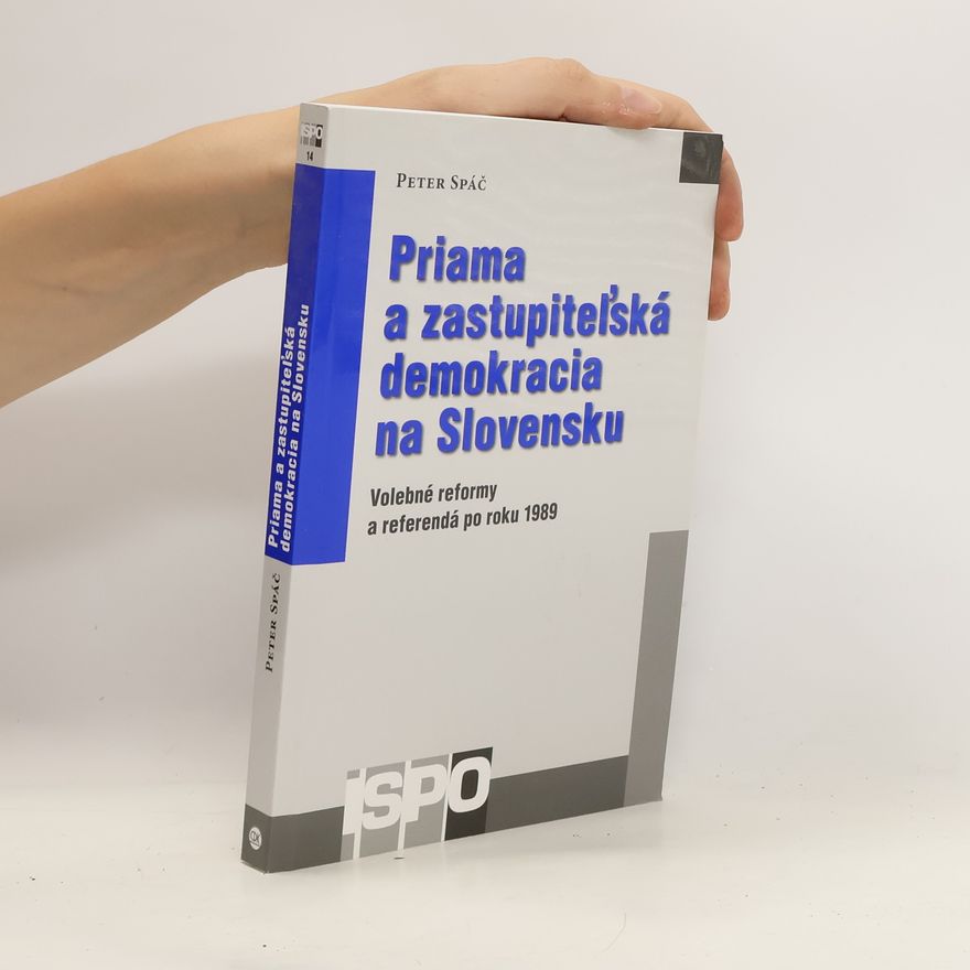 Peter Spáč Priama a zastupiteľská demokracia na Slovensku