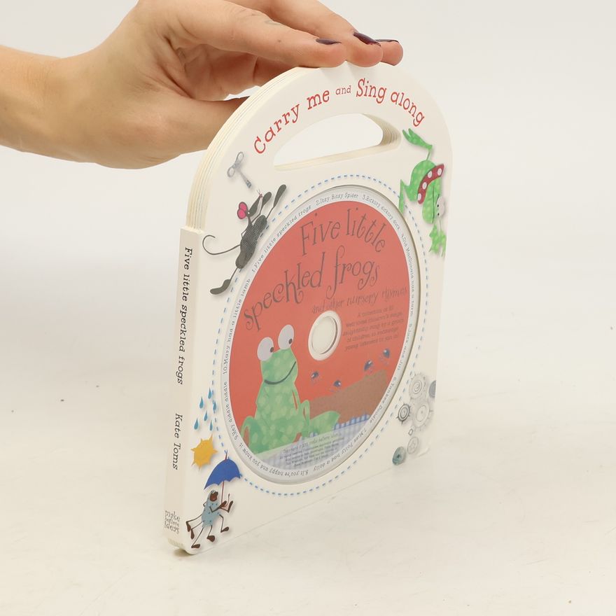 Kate Toms Five Little Speckled Frogs and Other Nursery Rhymes