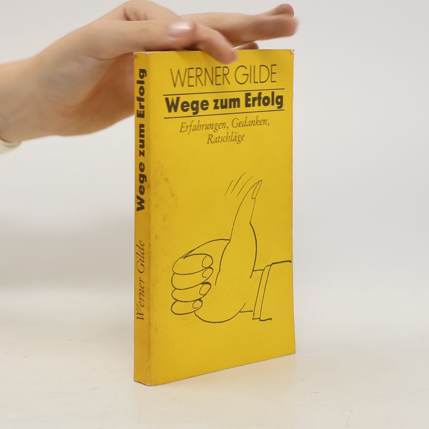 Werner Gilde Wege zum Erfolg