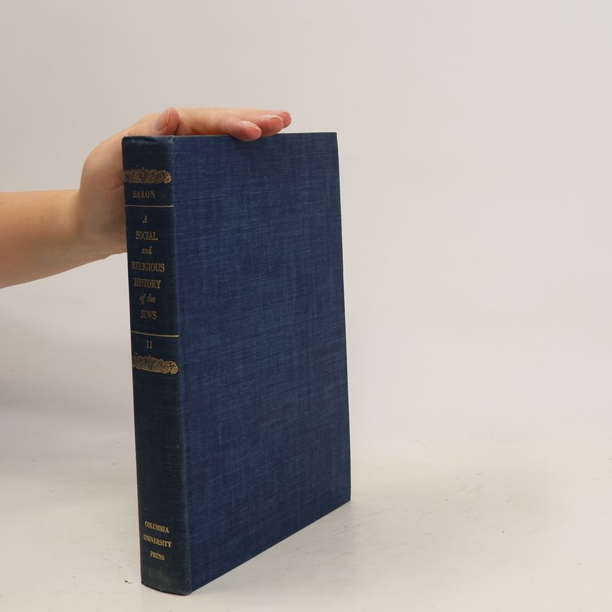 Salo Baron A Social and Religious History of the Jews II.
