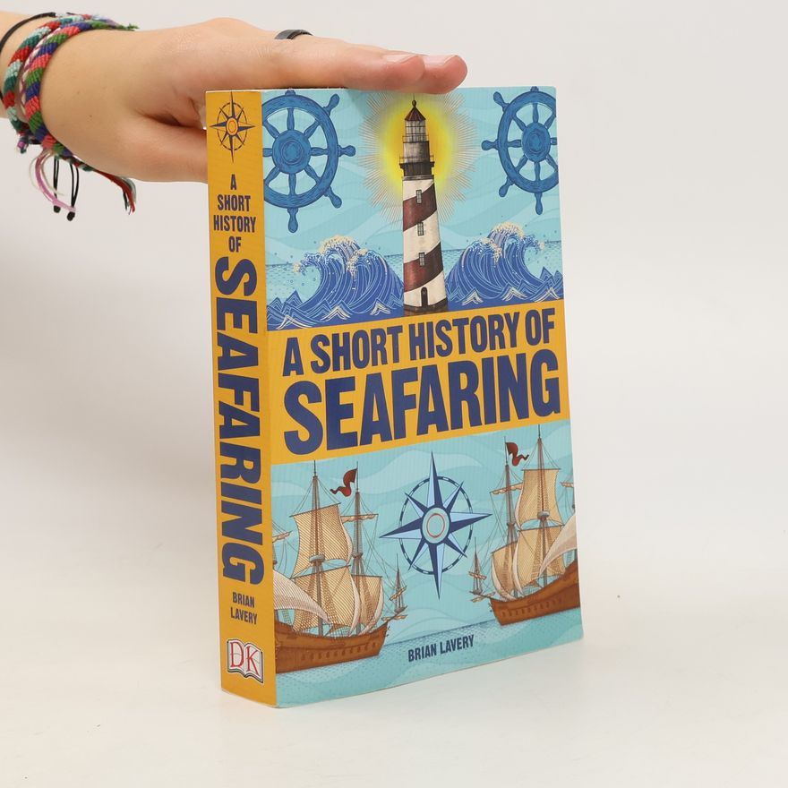 Brian Lavery A Short History of Seafaring