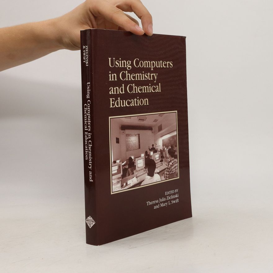 Theresa Julia Zielinski Using Computers in Chemistry and Chemical Education