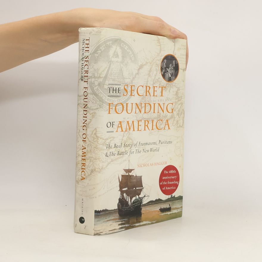 Nicholas Hagger The Secret Founding of America